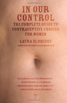 In Our Control: The Complete Guide to Contraceptive Choices for Women