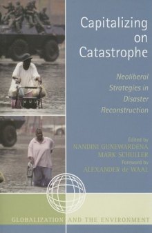 Capitalizing on Catastrophe: Neoliberal Strategies in Disaster Reconstruction (Globalization And The Environment)