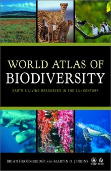 World Atlas of Biodiversity: Earth's Living Resources in the 21st Century