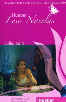Hueber Lese-Novelas - Niveaustufe A1: Lese-Novela Julie, Köln: Leseheft und Audio-CD