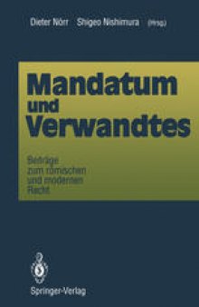 Mandatum und Verwandtes: Beiträge zum römischen und modernen Recht