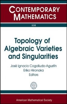 Topology of Algebraic Varieties and Singularities