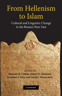 From Hellenism to Islam: Cultural and Linguistic Change in the Roman Near East