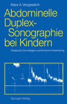 Abdominelle Duplex-Sonographie bei Kindern: Praktische Grundlagen und klinische Anwendung