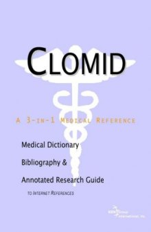 Clomid: A Medical Dictionary, Bibliography, and Annotated Research Guide to Internet References