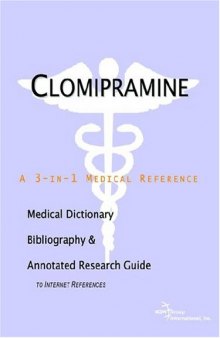 Clomipramine - A Medical Dictionary, Bibliography, and Annotated Research Guide to Internet References