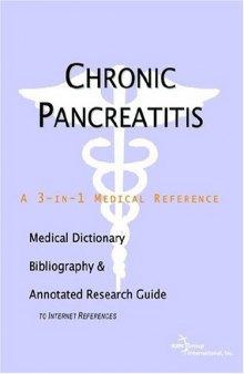Chronic Pancreatitis - A Medical Dictionary, Bibliography, and Annotated Research Guide to Internet References