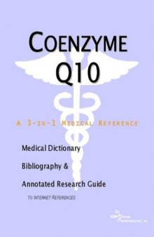 Coenzyme Q10 - A Medical Dictionary, Bibliography, and Annotated Research Guide to Internet References