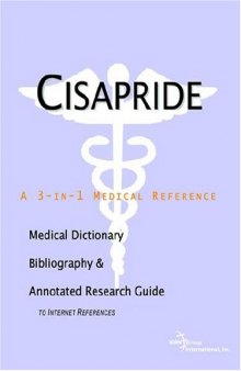 Cisapride - A Medical Dictionary, Bibliography, and Annotated Research Guide to Internet References