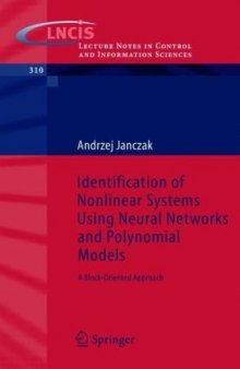 Identification of Nonlinear Systems Using Neural Networks and Polynomial Models: A Block-Oriented Approach (Lecture Notes in Control and Information Sciences)