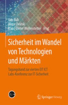 Sicherheit im Wandel von Technologien und Märkten: Tagungsband zur vierten EIT ICT Labs-Konferenz zur IT-Sicherheit