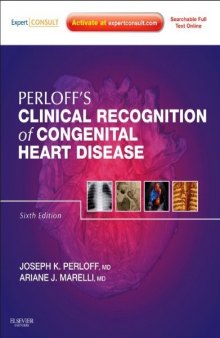 Perloff’s Clinical Recognition of Congenital Heart Disease: Expert Consult - Online and Print, 6e