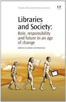 Libraries and Society. Role, Responsibility and Future in an Age of Change