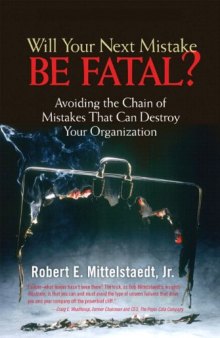 Will Your Next Mistake Be Fatal?: Avoiding the Chain of Mistakes That Can Destroy Your Organization