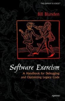 Software Exorcism: A Handbook for Debugging and Optimizing Legacy Code