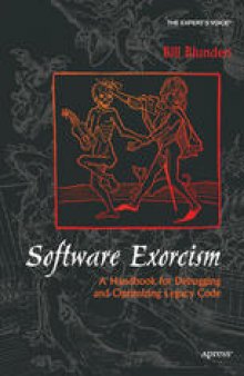 Software Exorcism: A Handbook for Debugging and Optimizing Legacy Code