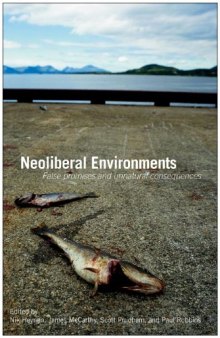 Neoliberal Environments: False Promises and Unnatural Consequences