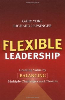 Flexible Leadership: Creating Value by Balancing Multiple Challenges and Choices