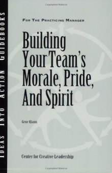 For the Practicing Manager: Building Your Team’s Morale, Pride and Spirit