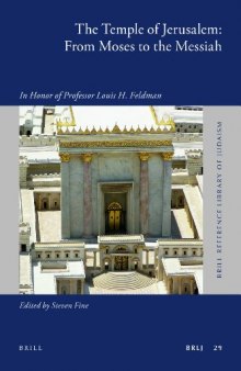The Temple of Jerusalem: From Moses to the Messiah. In Honor of Professor Louis H. Feldman