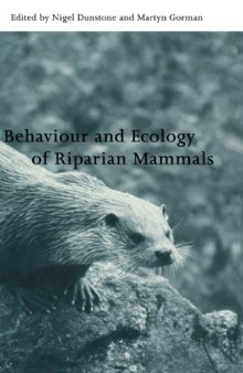 Behaviour and Ecology of Riparian Mammals (Symposia of the Zoological Society of London (No. 71))