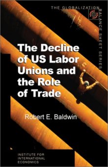 The Decline of U.S. Labor Unions and the Role of Trade (Globalization Balance Sheet)