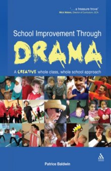 School Improvement Through Drama: A creative whole class, whole school approach  