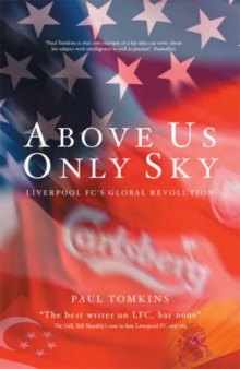 Above Us Only Sky: Liverpool FC's Global Revolution