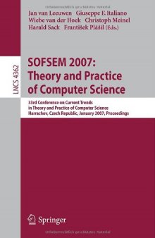 SOFSEM 2007: Theory and Practice of Computer Science: 33rd Conference on Current Trends in Theory and Practice of Computer Science, Harrachov, Czech Republic, January 20-26, 2007. Proceedings