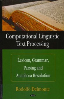 Computational linguistic text processing: lexicon, grammar, parsing, and anaphora resolution
