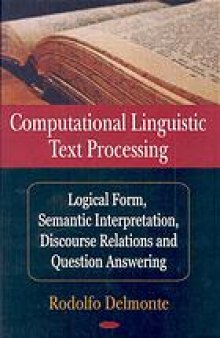 Computational linguistic text processing: logical form, semantic interpretation, discourse relations and question answering