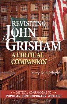 Revisiting John Grisham: A Critical Companion (Critical Companions to Popular Contemporary Writers)
