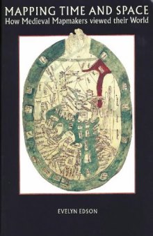 Mapping Time and Space (The British Library Studies in Map History, 1)
