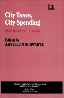 City Taxes, City Spending: Essays in Honor of Dick Netzer (Studies in Fiscal Federalism and State-Local Finance Series)