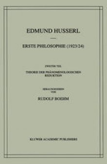Erste Philosophie (1923/24): Zweiter Teil: Theorie der Phänomenologischen Reduktion