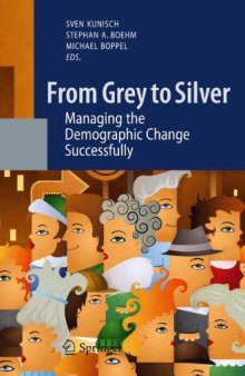 From Grey to Silver: Managing the Demographic Change Successfully