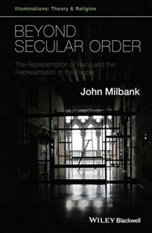 Beyond Secular Order: The Representation of Being and the Representation of the People