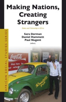 Making Nations, Creating Strangers (African Social Studies Series)
