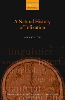 A Natural History of Infixation (Oxford Studies in Theoretical Linguistics)