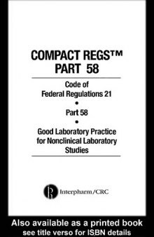 Compact regs part 58 : Code of federal regulations 21, part 58, good laboratory practice for nonclinical laboratory studies