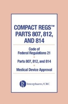 Compact Regs Parts 807, 812, and 814: CFR 21 Parts 807, 812, and 814 Medical Device Approval (10 Pack)