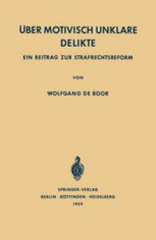 Über Motivisch Unklare Delikte: Ein Beitrag zur Strafrechtsreform