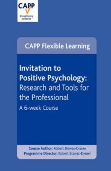 Invitation to Positive Psychology: Research and Tools for the Professional