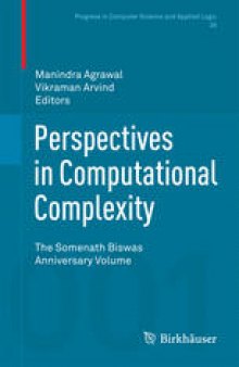 Perspectives in Computational Complexity: The Somenath Biswas Anniversary Volume