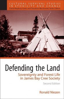 Defending the Land: Sovereignty and Forest Life in James Bay Cree Society (2nd Edition)