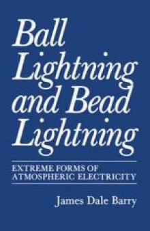 Ball Lightning and Bead Lightning: Extreme Forms of Atmospheric Electricity