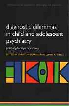 Diagnostic dilemmas in child and adolescent psychiatry : philosophical perspectives