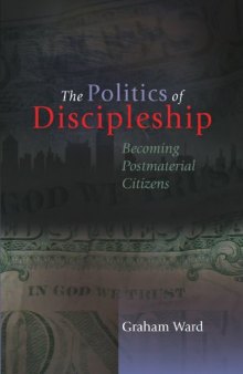 Politics of Discipleship, The: Becoming Postmaterial Citizens
