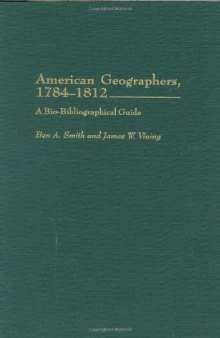 American Geographers, 1784-1812: A Bio-Bibliographical Guide  