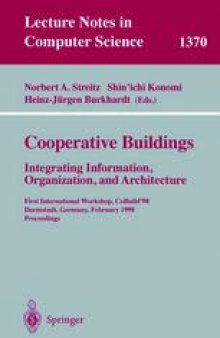 Cooperative Buildings: Integrating Information, Organization, and Architecture: First International Workshop, CoBuild’98 Darmstadt, Germany, February 25–26, 1998 Proceedings